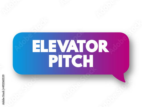 Elevator pitch - short description of an idea, product, or company that explains the concept in a short period of time, text concept message bubble