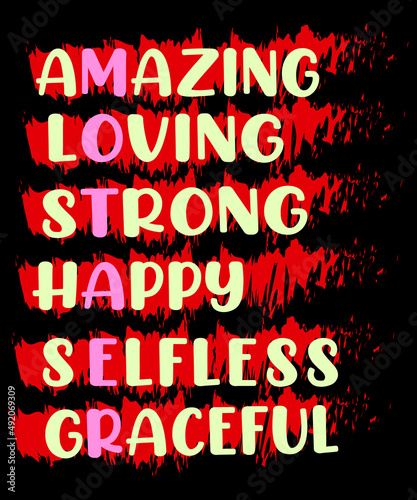 amazing loving strong happy selfless graceful