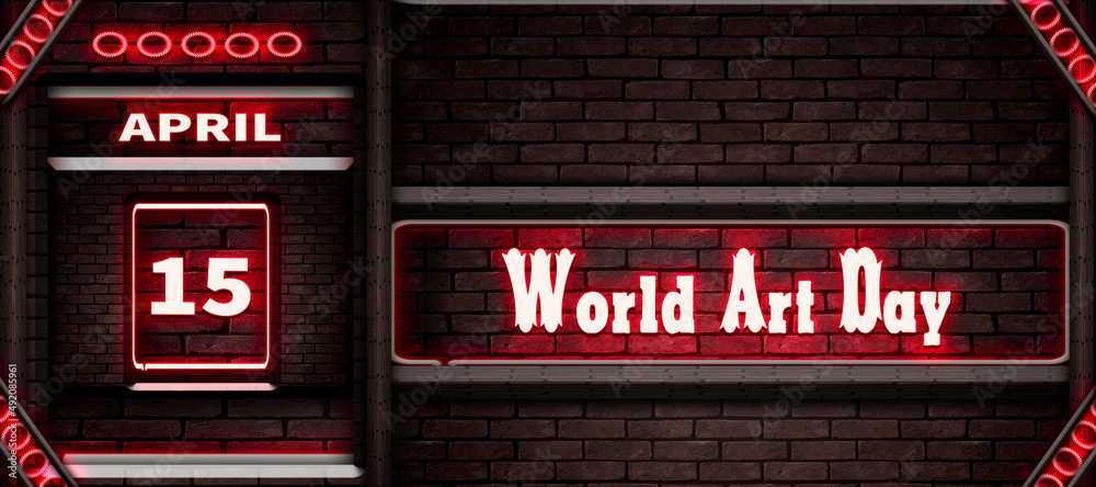 Fototapeta premium 15 April, World Art Day, Neon Text Effect on bricks Background