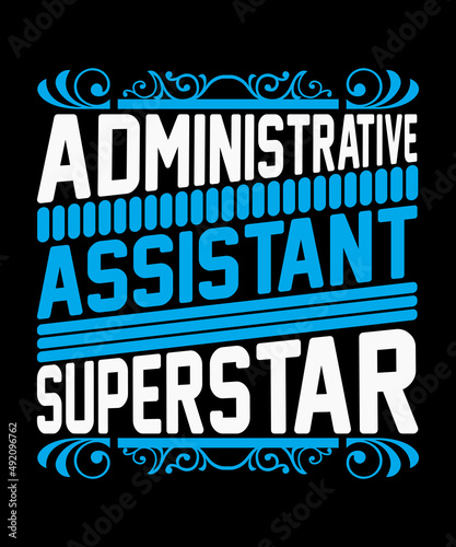 Administrative Assistant Superstar T-shirt Design