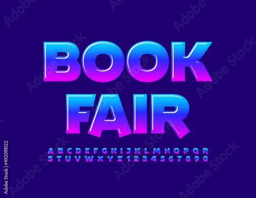 Vector creative flyer Book Fair. Gradient color Font. Glossy trendy Alphabet Letters and Numbers set
