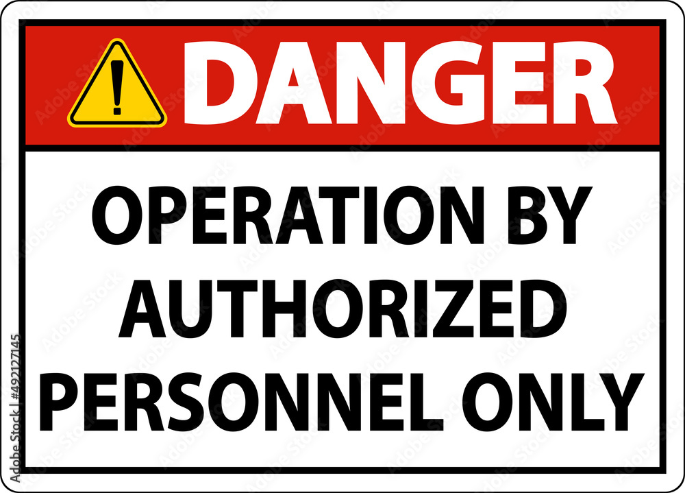 Danger Operation By Authorized Only Sign On White Background