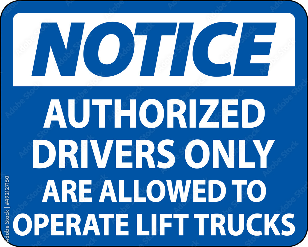 Notice Authorized Drivers Only Sign On White Background