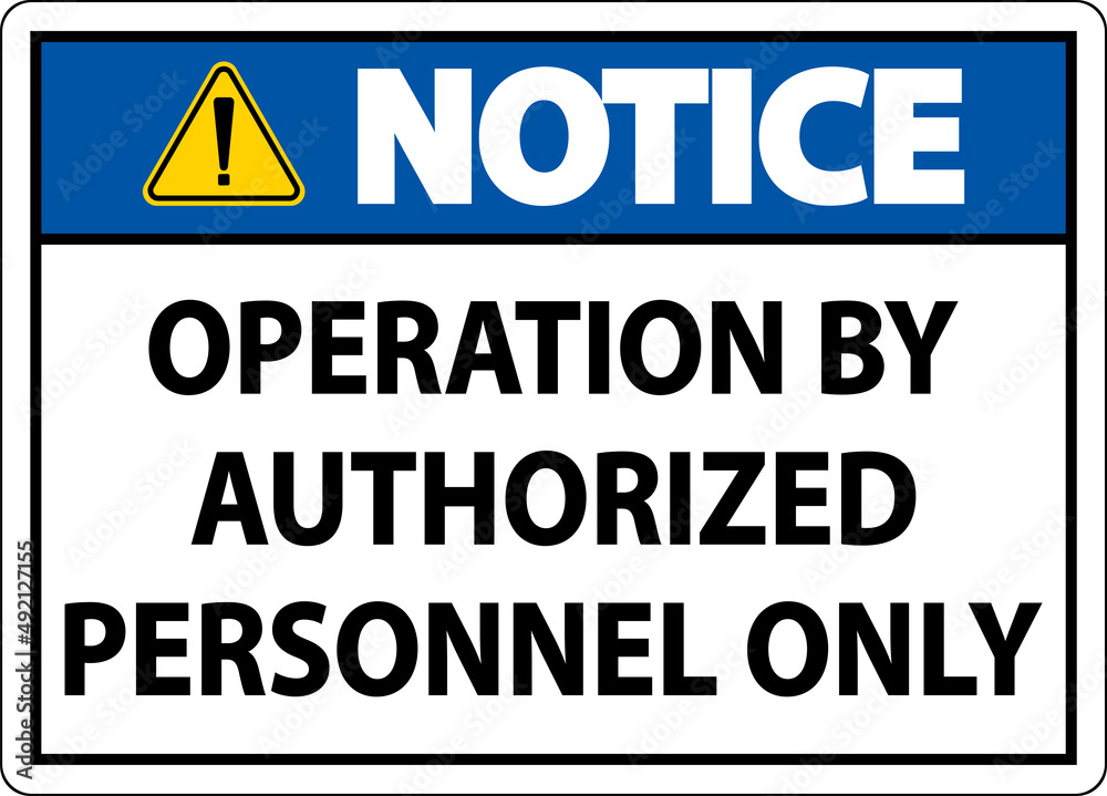 Notice Operation By Authorized Only Sign On White Background