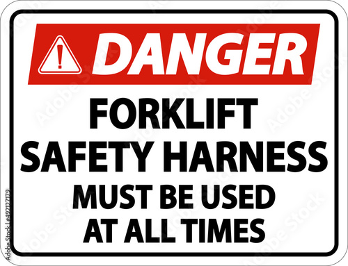 Danger Forklift Safety Harness Sign On White Background