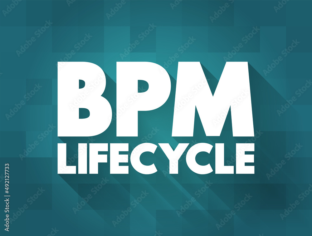 BPM Lifecycle - standardizes the process of implementing and managing business processes inside an organization, text concept background