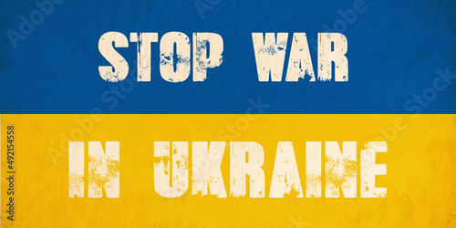 Ukraine flag design. Stop War In Ukraine banner sign. The message for war in Ukraine.