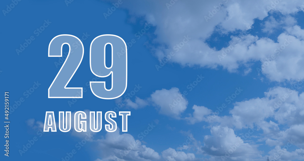 august 29. 29-th day of the month, calendar date.White numbers against a blue sky with clouds. Copy space, Summer month, day of the year concept august 29. 29-th day of the month, calendar date.White numbers against a blue sky with clouds. Copy space, Summer month, day of the year concept