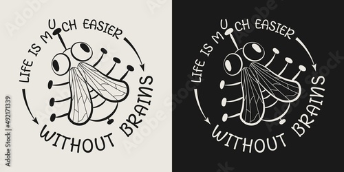 Funny emblem with comic stupid fly and quote. Happy cartoon character. Concept of easy and funny life. Monochrome linear vector sketch illustration