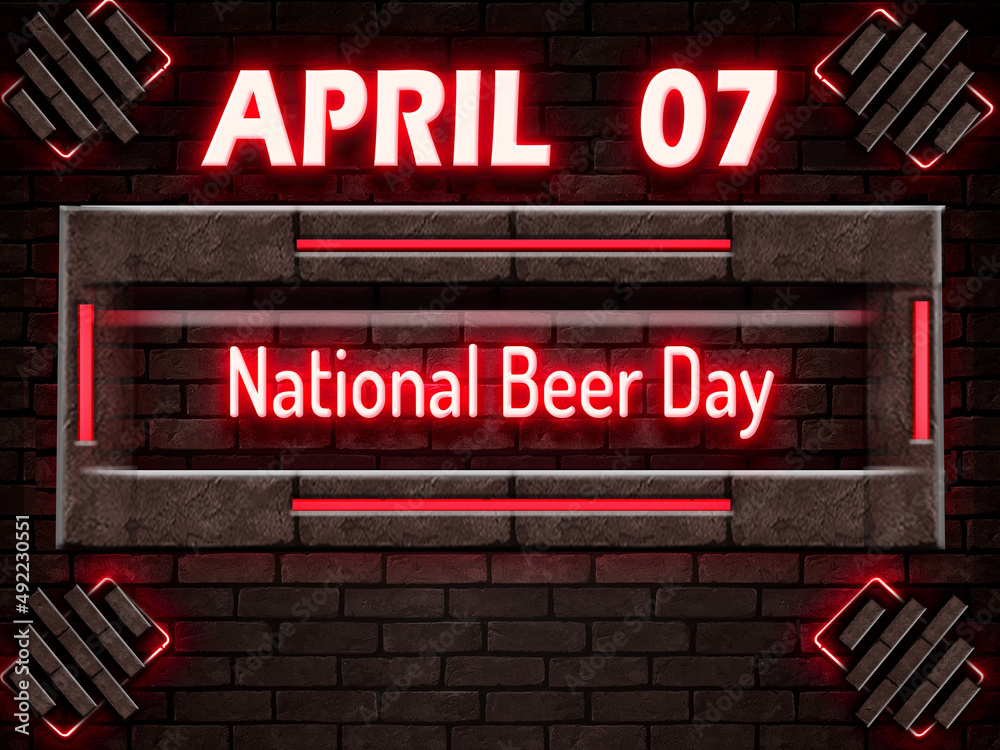 07 April, National Beer Day, Neon Text Effect on bricks Background 07 April, National Beer Day, Neon Text Effect on bricks Background