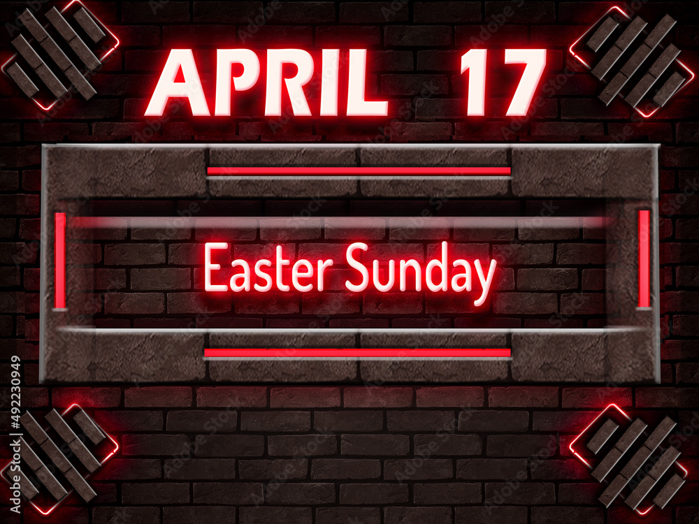 17 April, Easter Sunday, Neon Text Effect on bricks Background 17 April, Easter Sunday, Neon Text Effect on bricks Background