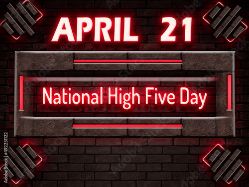 21 April, National High Five Day, Neon Text Effect on bricks Background