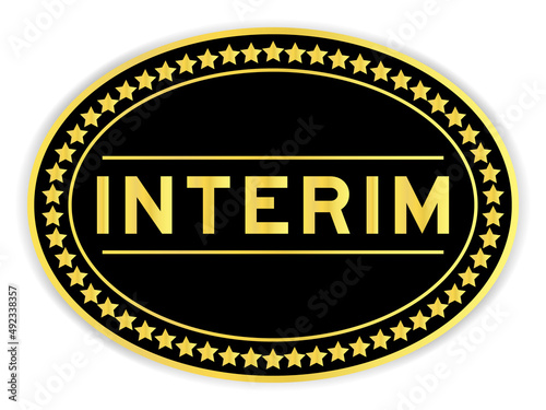 Black and gold color round label sticker with word interim on white background