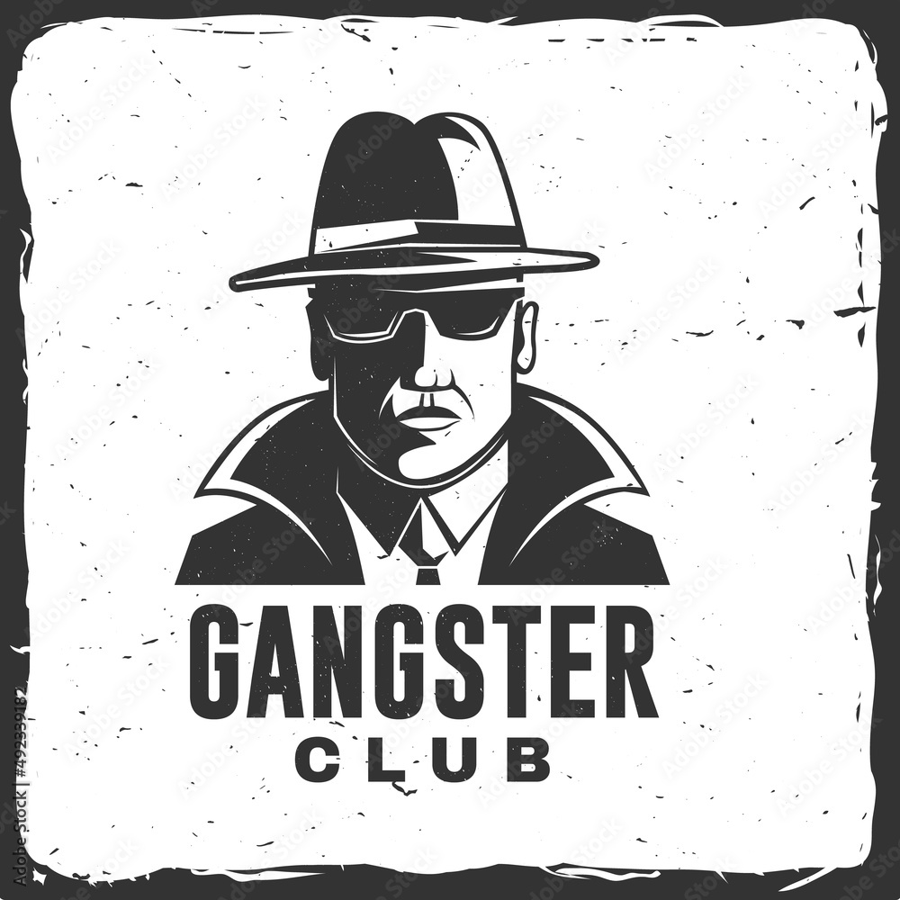 Gangster club badge design. Vector illustration. Vintage monochrome label, sticker, patch with silhouette of a gangster on white background.