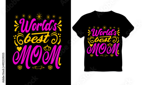 Mother's Day t-shirt design ,worlds best mom t shirt 