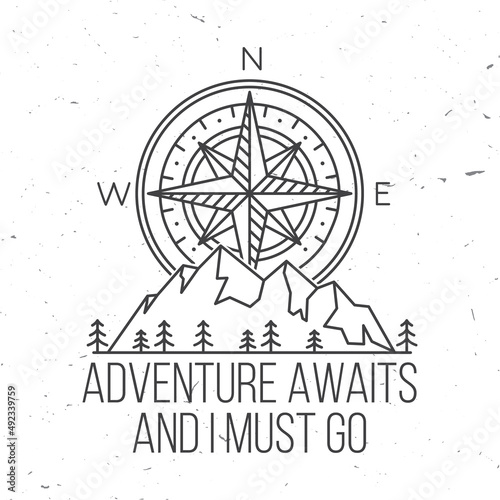 Adventure await and i must go. Outdoor adventure. Vector. Concept for shirt or logo, print, stamp or tee. Vintage line art design with compass and mountain silhouette.