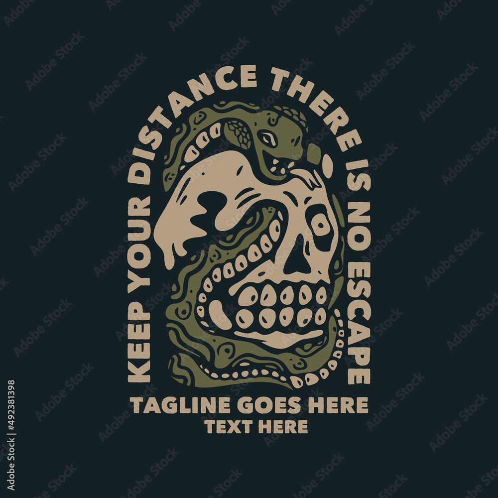 t shirt design keep your distance there is no escape with snaked coiled over the skull gray blue background vintage illustration