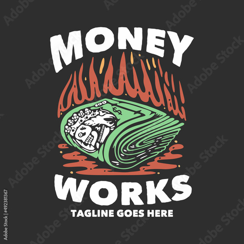 t shirt design money works with roll of money with gray background vintage illustration