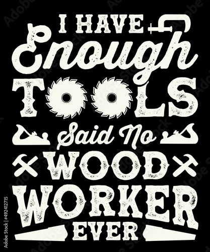 I Have Enough Tools Said No Woodworker Ever