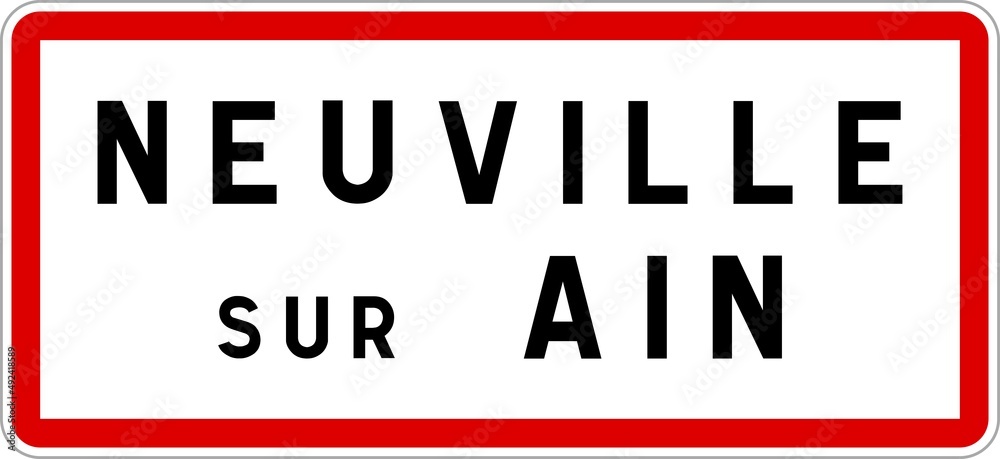 Panneau entrée ville agglomération Neuville-sur-Ain / Town entrance sign Neuville-sur-Ain Panneau entrée ville agglomération Neuville-sur-Ain / Town entrance sign Neuville-sur-Ain