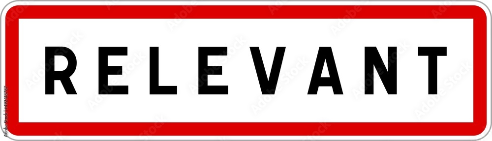 Panneau entrée ville agglomération Relevant / Town entrance sign Relevant Panneau entrée ville agglomération Relevant / Town entrance sign Relevant