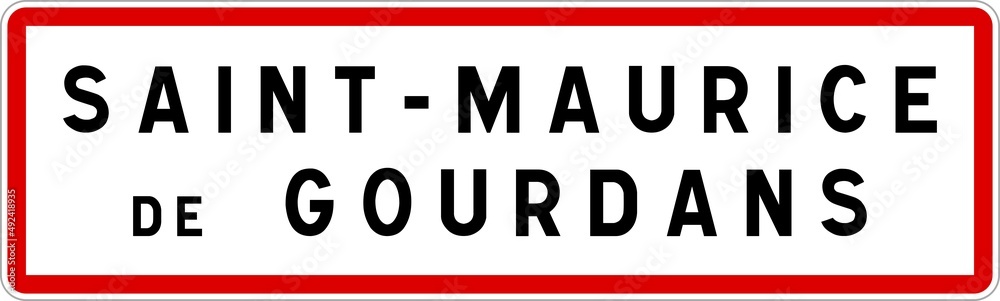 Panneau entrée ville agglomération Saint-Maurice-de-Gourdans / Town entrance sign Saint-Maurice-de-Gourdans Panneau entrée ville agglomération Saint-Maurice-de-Gourdans / Town entrance sign Saint-Maurice-de-Gourdans