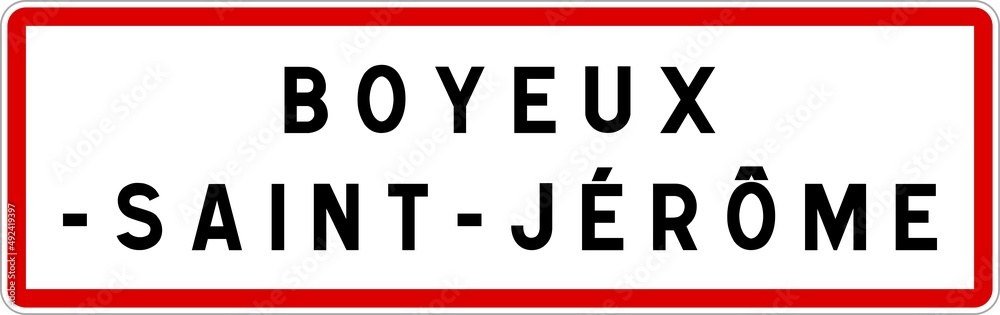 Panneau entrée ville agglomération Boyeux-Saint-Jérôme / Town entrance sign Boyeux-Saint-Jérôme Panneau entrée ville agglomération Boyeux-Saint-Jérôme / Town entrance sign Boyeux-Saint-Jérôme