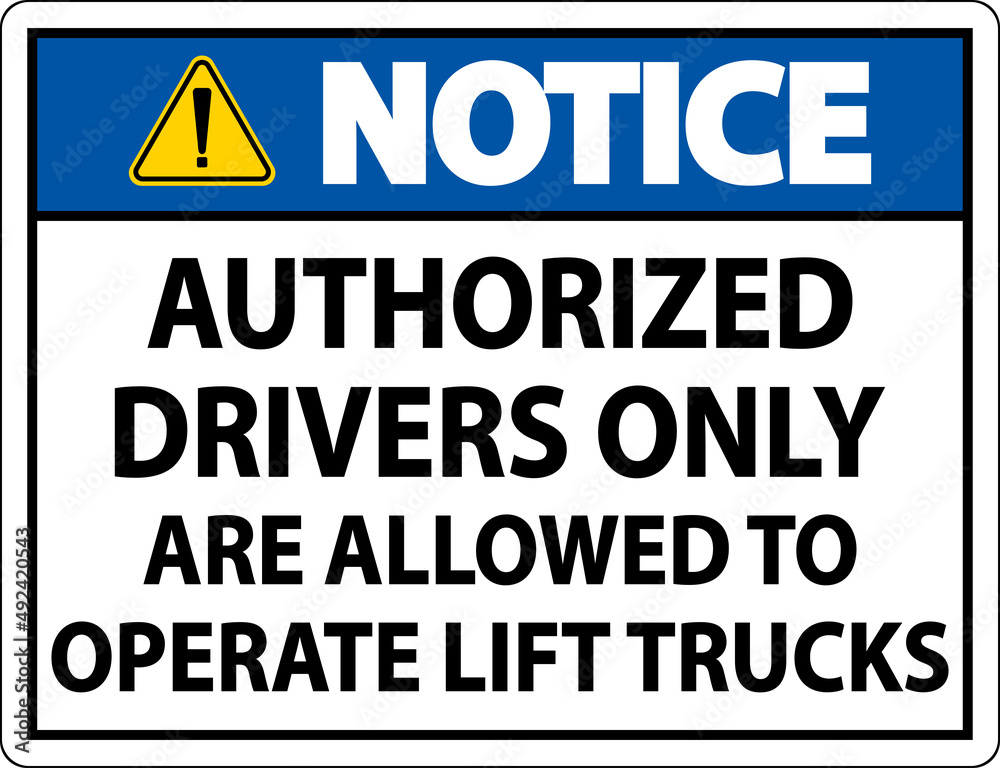 Notice Authorized Drivers Only Sign On White Background