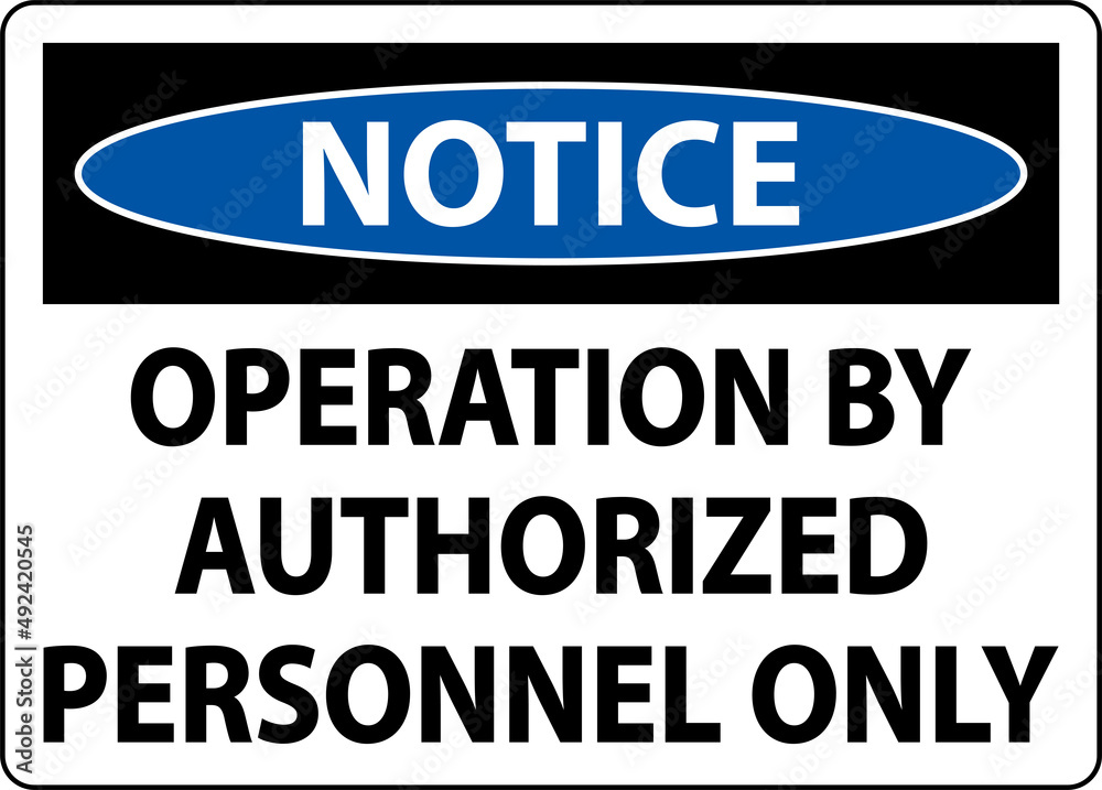 Notice Operation By Authorized Only Sign On White Background