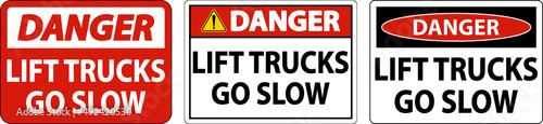 Danger Lift Trucks Go Slow Sign On White Background