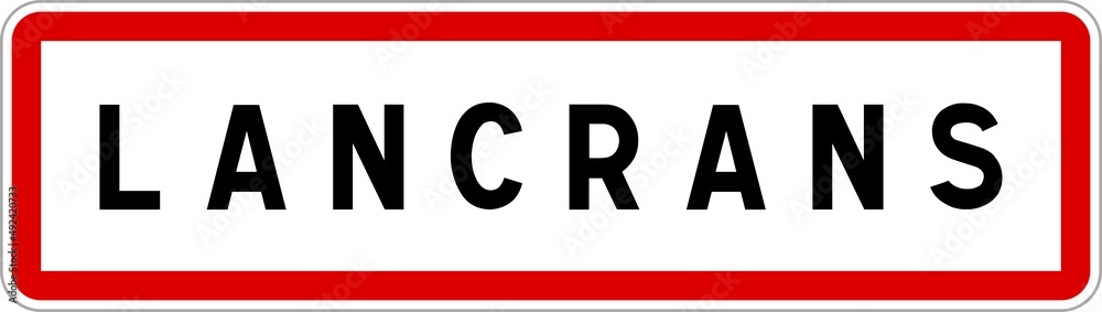 Panneau entrée ville agglomération Lancrans / Town entrance sign Lancrans Panneau entrée ville agglomération Lancrans / Town entrance sign Lancrans