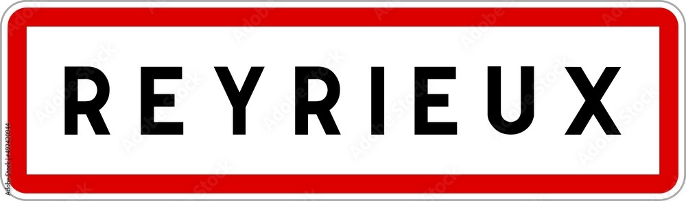 Panneau entrée ville agglomération Reyrieux / Town entrance sign Reyrieux Panneau entrée ville agglomération Reyrieux / Town entrance sign Reyrieux