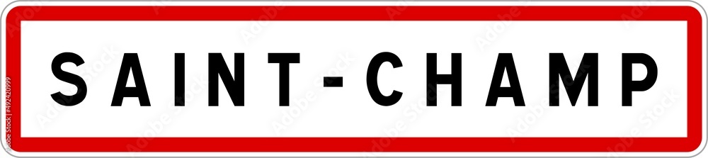 Panneau entrée ville agglomération Saint-Champ / Town entrance sign Saint-Champ Panneau entrée ville agglomération Saint-Champ / Town entrance sign Saint-Champ
