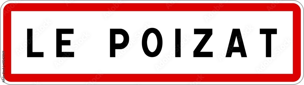 Panneau entrée ville agglomération Le Poizat / Town entrance sign Le Poizat Panneau entrée ville agglomération Le Poizat / Town entrance sign Le Poizat