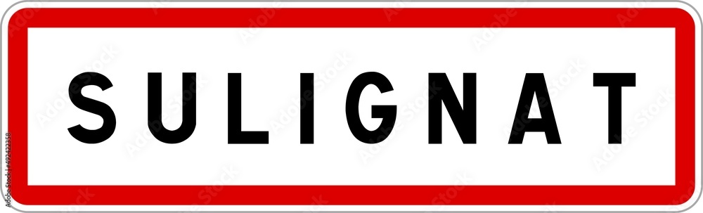 Panneau entrée ville agglomération Sulignat / Town entrance sign Sulignat Panneau entrée ville agglomération Sulignat / Town entrance sign Sulignat