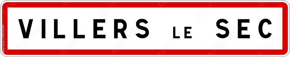 Panneau entrée ville agglomération Villers-le-Sec / Town entrance sign Villers-le-Sec Panneau entrée ville agglomération Villers-le-Sec / Town entrance sign Villers-le-Sec