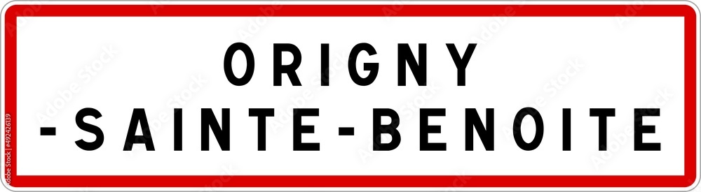 Panneau entrée ville agglomération Origny-Sainte-Benoite / Town entrance sign Origny-Sainte-Benoite Panneau entrée ville agglomération Origny-Sainte-Benoite / Town entrance sign Origny-Sainte-Benoite
