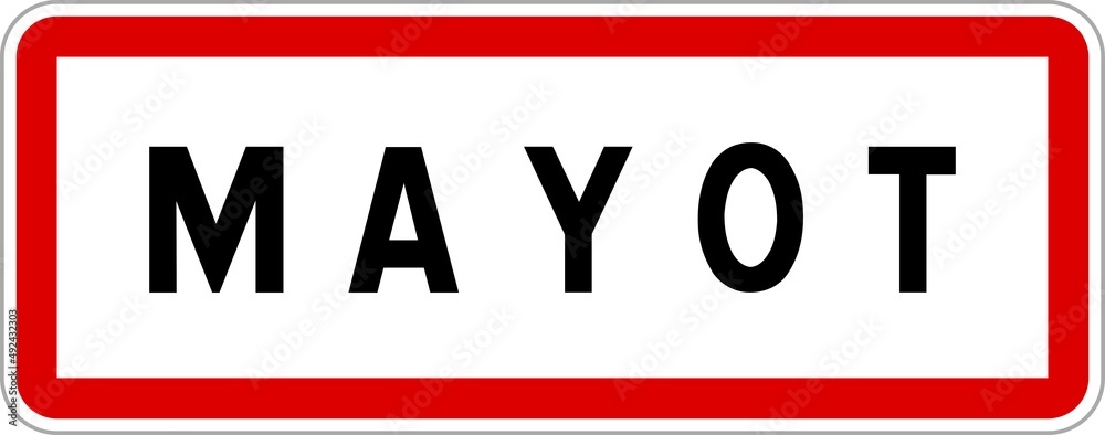 Panneau entrée ville agglomération Mayot / Town entrance sign Mayot Panneau entrée ville agglomération Mayot / Town entrance sign Mayot