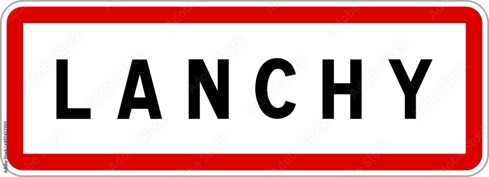 Panneau entrée ville agglomération Lanchy / Town entrance sign Lanchy Panneau entrée ville agglomération Lanchy / Town entrance sign Lanchy