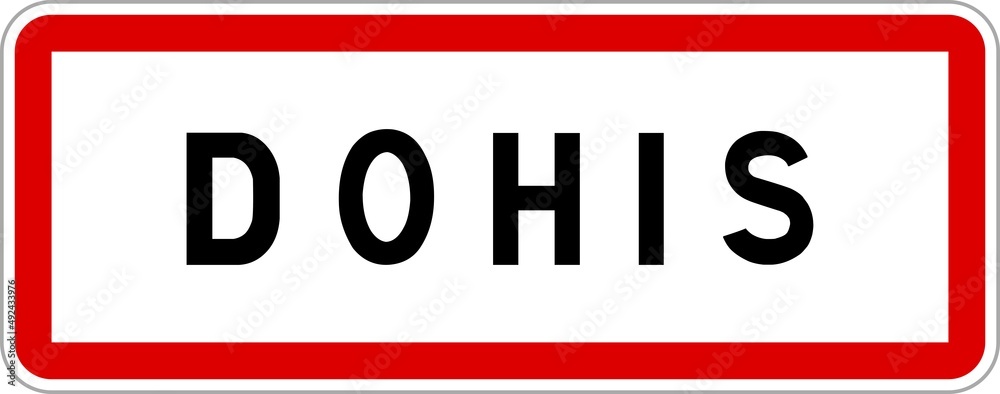 Panneau entrée ville agglomération Dohis / Town entrance sign Dohis Panneau entrée ville agglomération Dohis / Town entrance sign Dohis