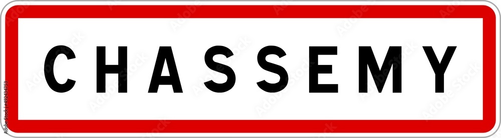 Panneau entrée ville agglomération Chassemy / Town entrance sign Chassemy Panneau entrée ville agglomération Chassemy / Town entrance sign Chassemy