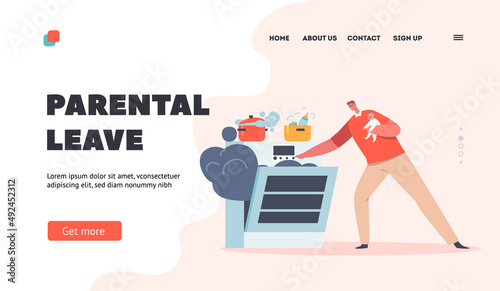 Parental Leave Landing Page Template. Single Father Cook Dinner on Kitchen, Little Baby Sitting on Hands, Family Routine