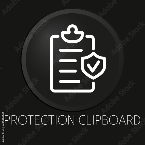 Protection clipboard  minimal vector line icon on 3D button isolated on black background. Premium Vector.
