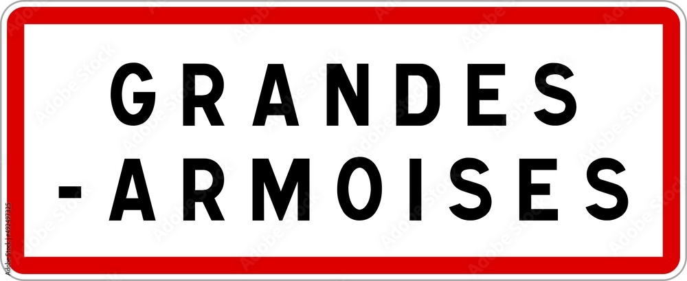 Panneau entrée ville agglomération Grandes-Armoises / Town entrance sign Grandes-Armoises Panneau entrée ville agglomération Grandes-Armoises / Town entrance sign Grandes-Armoises