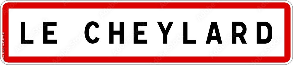 Panneau entrée ville agglomération Le Cheylard / Town entrance sign Le Cheylard Panneau entrée ville agglomération Le Cheylard / Town entrance sign Le Cheylard