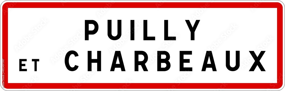 Panneau entrée ville agglomération Puilly-et-Charbeaux / Town entrance sign Puilly-et-Charbeaux Panneau entrée ville agglomération Puilly-et-Charbeaux / Town entrance sign Puilly-et-Charbeaux