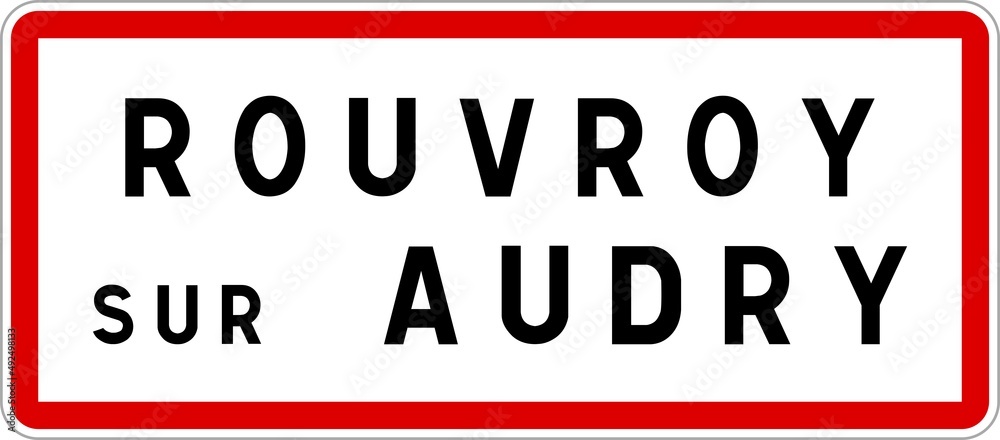 Panneau entrée ville agglomération Rouvroy-sur-Audry / Town entrance sign Rouvroy-sur-Audry