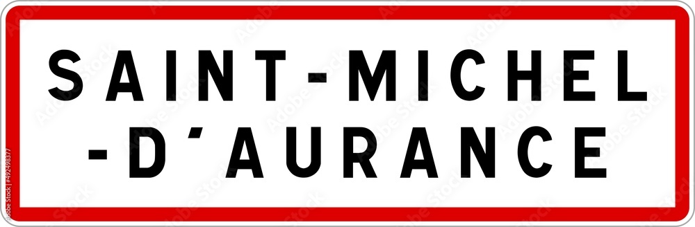 Panneau entrée ville agglomération Saint-Michel-d'Aurance / Town entrance sign Saint-Michel-d'Aurance Panneau entrée ville agglomération Saint-Michel-d'Aurance / Town entrance sign Saint-Michel-d'Aurance