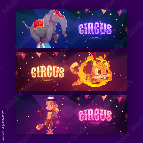 Circus show cartoon banners with animals artists on big top arena. Invitation to carnival entertainment with tiger jump through fire ring, elephant on ball and juggling monkey on stage, Vector flyers