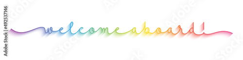 WELCOME ABOARD! colorful vector monoline calligraphy banner with swashes
